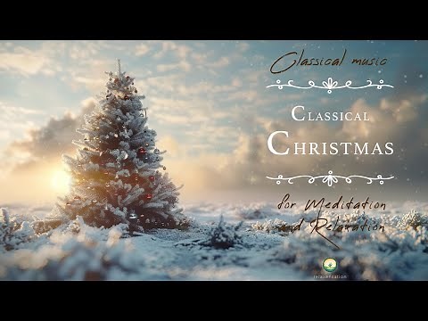 14 Essential Christmas Classics For Meditating, Relaxing, And Studying | 🎄 Peaceful Holiday Music