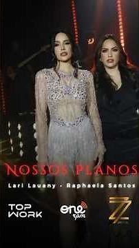 Lari Lauany, Raphaela Santos - Nossos Planos - DVD Lari Lauany