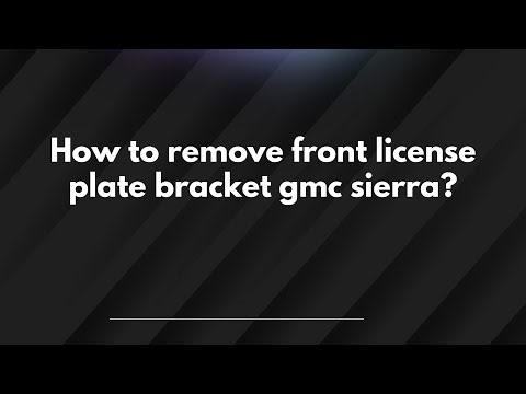 How to remove front license plate bracket gmc sierra?