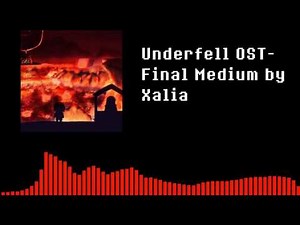 Underfell OST- Final Medium【XALIA】
