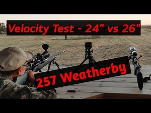 257 Weatherby velocity test, 24" vs 26" Barrel. Will it make a big difference?