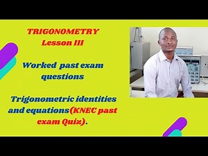 KNEC exam past paper worked questions (Electrical, Mechanical and Civil) /TRIGONOMETRY QUIZ III
