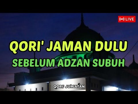 LIVE Qori' Merdu Sebelum Adzan | Qori Merdu Cocok Di Putar Di Masjid Sebelum Adzan Subuh