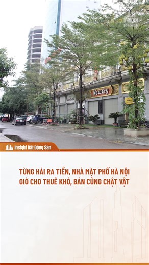 Nhà mặt phố Hà Nội: Hết thời dễ cho thuê — bán cũng khó khăn