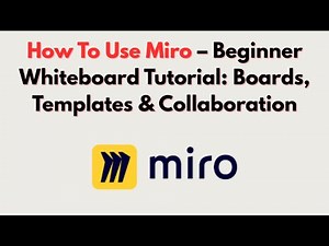 How To Use Miro – Beginner Whiteboard Tutorial: Boards, Templates & Collaboration