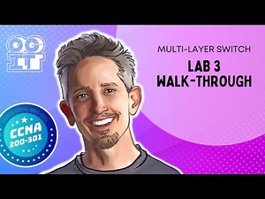 Cisco Multi-layer Switch Lab 3 Walkthrough | Cisco CCNA 200-301