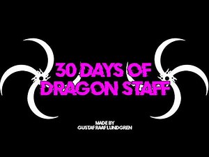 30 Days of Dragon Staff - Tutorials for Beginners & Intermediate