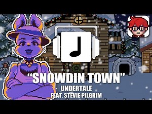 "Snowdin Town" Undertale Remix Ft. Stevie Pilgrim