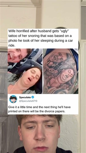 Getting An Ugly Tattoo Of Your Snoring Wife Is A Very High Risk Move