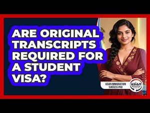 Are Original Transcripts Required for a Student Visa?