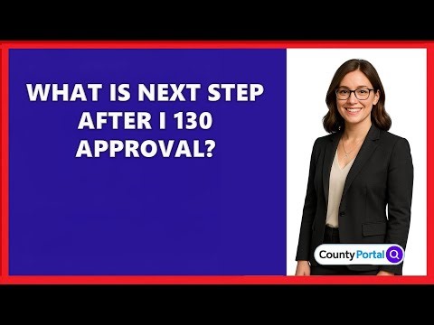 What Is Next Step After I 130 Approval?