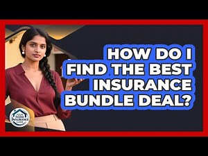 How Do I Find The Best Insurance Bundle Deal?