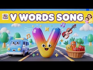 V Words Song for Kids | Learn Letter V | Alphabet Song for Toddlers & Preschoolers