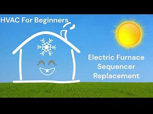 HVAC For Beginners | Electric Furnace Sequencer Replacement