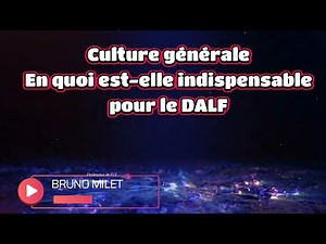 La culture générale indispensable pour le DALF - Test + formation + contenus - Liens en description