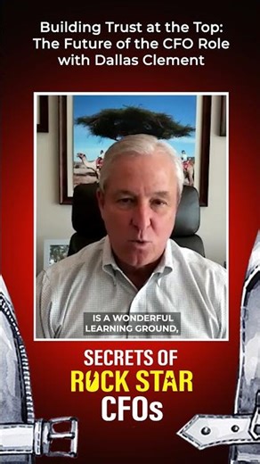 Building Trust at the Top: The Future of the CFO Role with Dallas Clement