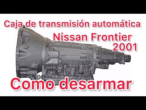 How to disassemble the automatic transmission of a 2001 Nissan Frontier