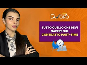Contratto di lavoro Part-time: cos'è e come funziona - AppLavoro.it