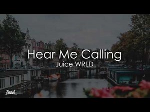 Juice WRLD - Hear Me Calling (Lyrics / Lyric Video)