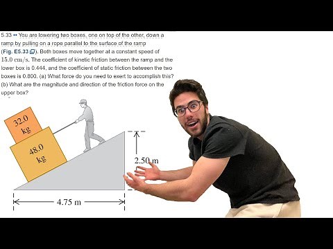 You are lowering two boxes, one on top of the other, down a ramp by pulling on a rope - Problem 5.33