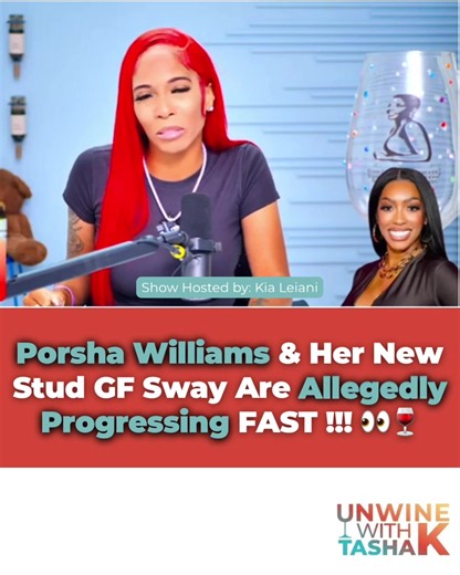 ( #AD ) - #PorshaWilliams & Her New Stud GF Sway Are Allegedly Progressing FAST‼️👀🍷