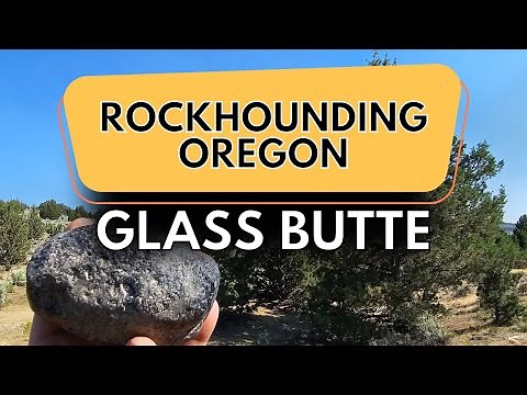 Rockhounding Oregon - Glass Butte
