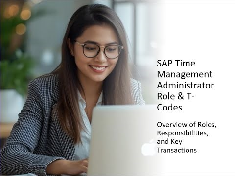SAP Time Management – Administrator Role & T-Codes (Overview of Roles, and Key Transactions)