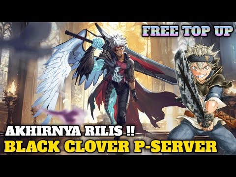 AKHIRNYA RILIS JUGA‼️BLACK CLOVER P-Server "X7GAME"