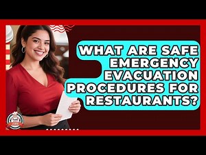 What Are Safe Emergency Evacuation Procedures For Restaurants? - Food Service Jobs