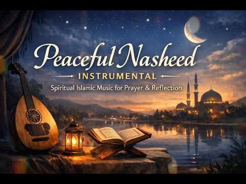🎵 Peaceful Nasheed Instrumental – Spiritual Islamic Music for Prayer & Reflection