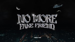 NO MORE FAKE FRIEND https://youtu.be/97rh5R1p2Qw Written by T.P Produced by T.P & VDR Artwork by T.P Video by BII Visual Effect by Hoeun Sopharath | TEMPO TRIS