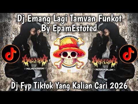 DJ EMANG LAGI TAMVAN KU MEMANG LAGI TAMVAN STYLE KOPLO || DJ FYP TIKTOK 2026
