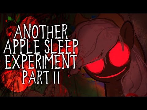 Another Apple Sleep Experiment - Part 2 (Pony Grimdark)