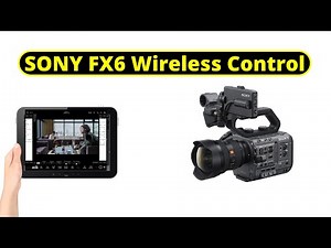 How to Setup Sony FX6 with Monitor and Control App(Full Guide)