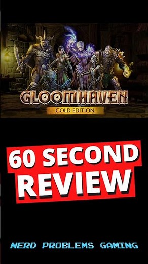 Gloomhaven 1-Minute Review