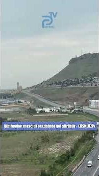 Bibiheybət məscidi ərazisində yol sürüşür - EKSKLÜZİV