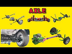 axle in vehicles | function of axle | types of axle