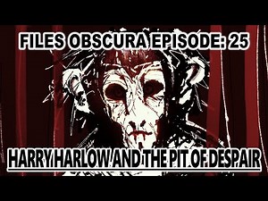 Harry Harlow and the Pit of Despair