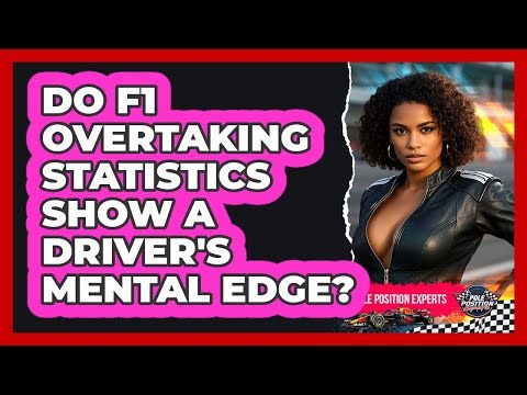 Do F1 Overtaking Statistics Show A Driver's Mental Edge? - Pole Position Experts