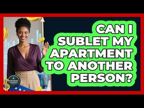 Can I Sublet My Apartment To Another Person?