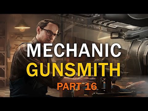 Gunsmith Part 16 - Mechanic Task Guide - Escape From Tarkov