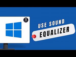 How to Use Sound Equalizer in Windows 11