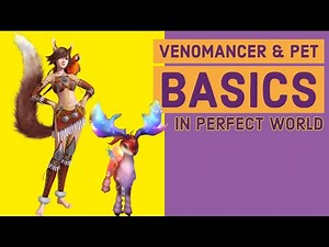 PERFECT WORLD INTERNATIONAL | Venomancer & Pet Basics