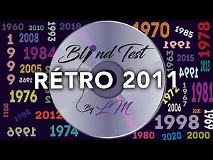 Blind Test rétro 2011 - les meilleurs titres de l'année