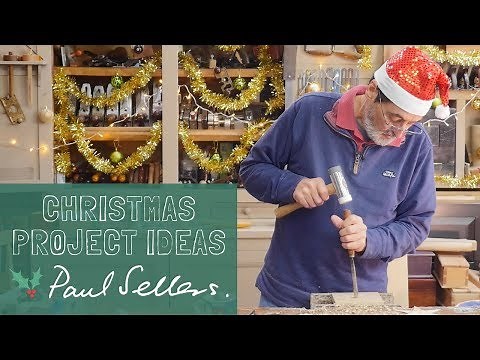 Christmas Project Ideas | Paul Sellers