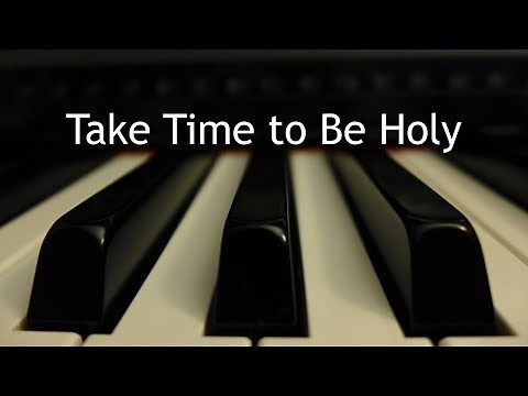 Take Time to Be Holy - piano instrumental hymn with lyrics