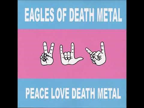 Eagles of Death Metal - Peace Love Death Metal (Full Album)