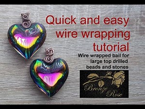 Quick and easy wire wrapping tutorial - wire wrapped bail for large top drilled beads and stones