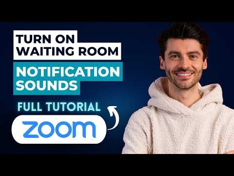 How to Turn On Zoom Waiting Room Notification Sounds [2026 Full Guide]
