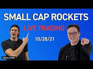 Small Cap Rockets - Live Trading - 10/28/21